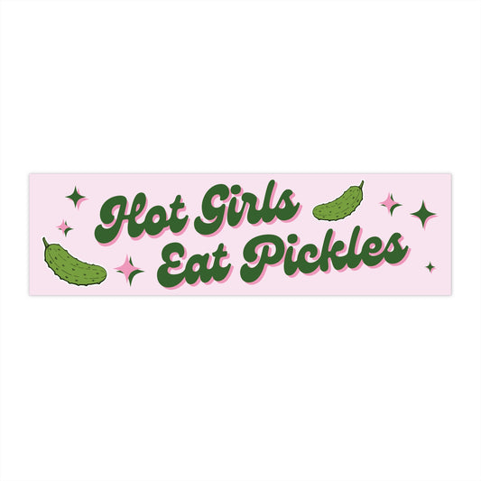 'Hot Girls Eat Pickles' Bumper Sticker